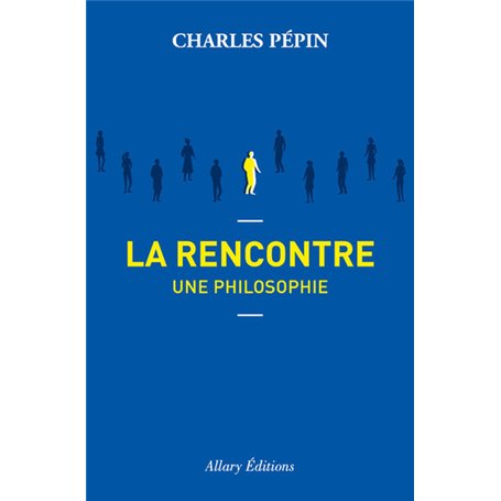 La rencontre, une philosophie