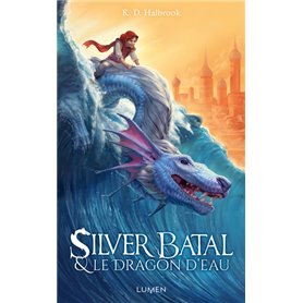 Silver Batal et le Dragon d'eau - tome 1