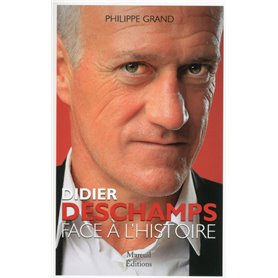 Didier Deschamps - Face à l'histoire