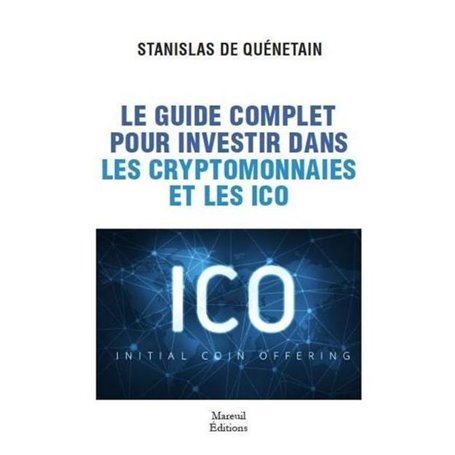 Le guide complet pour investir dans les cryptomonnaies et les icos