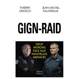 GIGN-RAID - Deux patrons face aux nouvelles menaces