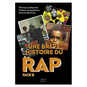 Une brève histoire du rap - Face B