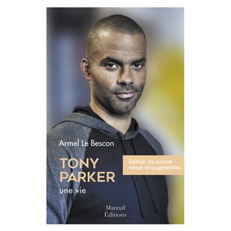 Tony Parker, une vie