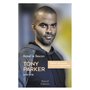 Tony Parker, une vie