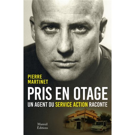 Pris en otage, un agent du service action raconte