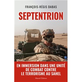 SEPTENTRION - En immersion dans une unité de combat contre le terrorisme au Sahel