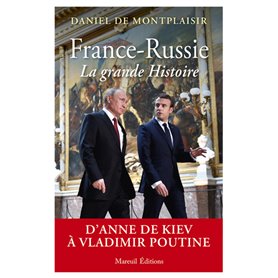 France-Russie, la grande Histoire - D'Anne de Kiev à Vladimir Poutine