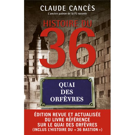 Histoire du 36, quai des orfèvres - Nouvelle édition 2023