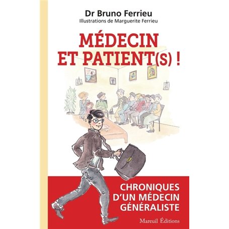 MEDECIN ET PATIENT (S) ! - Chroniques d'un médecin généraliste