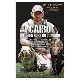 Cairo, un chien hors du commun - L'histoire du chien Navy Seal dans le raid contre Ben Laden