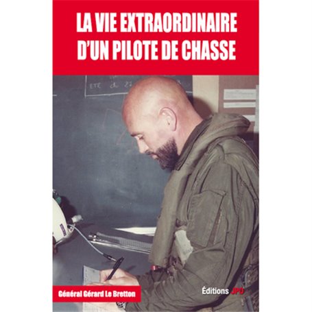 La vie extraordinaire d'un pilote de chasse - Livre