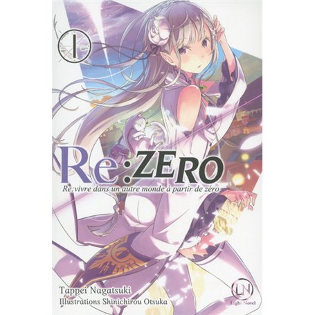 RE:ZERO - Re:vivre dans un autre monde à partir de zéro - tome 1