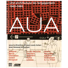AUA Une architecture de l'engagement 1960-1985