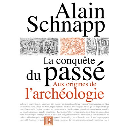 La conquête du passé - Aux origines de l'archéologie