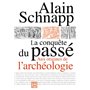 La conquête du passé - Aux origines de l'archéologie