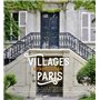 Villages et faubourgs de Paris - entre ville et campagne, ruelles tortueuses, maisons basses et jard