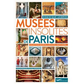 Musées insolites de Paris 2018