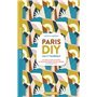 Paris DIY (Do it yourself) - Les meilleures ateliers et fournisseurs pour libérer sa créativité