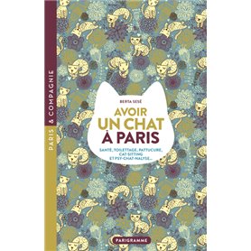 Avoir un chat à Paris - Santé, toilettage, pattucure, cat-sitting et psy-chat-nalyse...