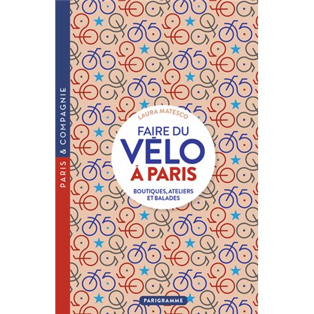 Faire du vélo à Paris - Boutiques, ateliers et balades