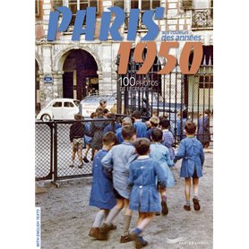 Paris aux couleurs des années 50 - 100 photos de légende