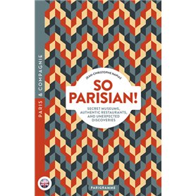 So Parisian! - Secret museums, authentic restaurants, and unexpected discoveries