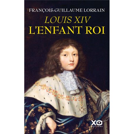 Louis XIV - L'enfant roi