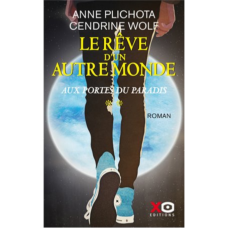 Le Rêve d'un autre monde - tome 2 Aux portes du Paradis