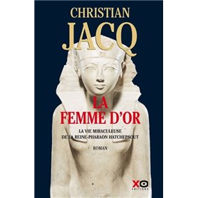 La Femme d'or - La vie miraculeuse de la reine-Pharaon Hatchepsout