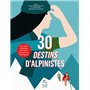 30 destins d'alpinistes - Pour filles et garçons qui rêvent de gravir les montagnes