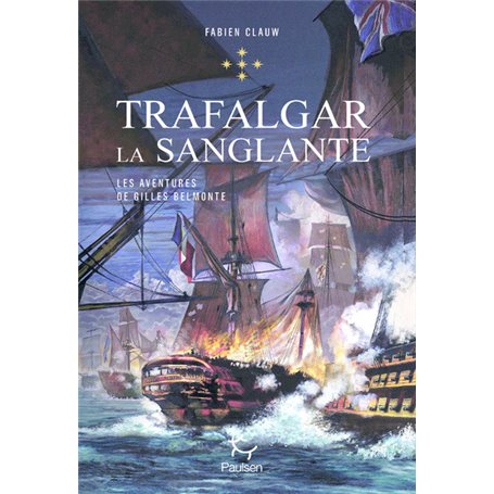 Les Aventures de Gilles Belmonte - tome 5 Trafalgar la sanglante