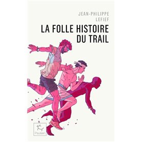 La folle histoire du trail