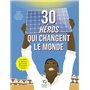 30 heros qui changent le monde