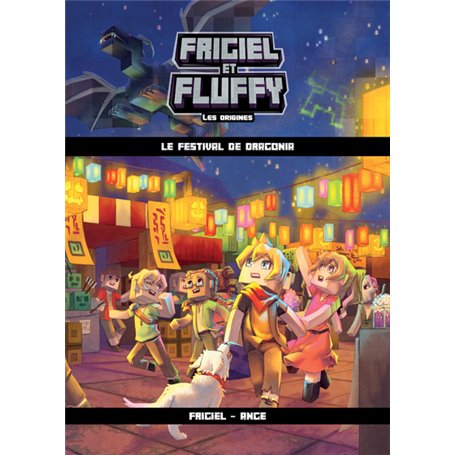 Frigiel et Fluffy Les origines - tome 3 Le festival de Dragonia