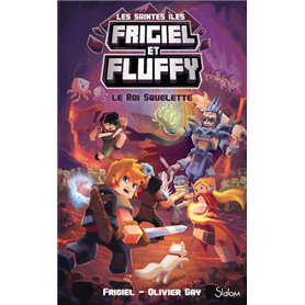 Frigiel et Fluffy Le Cycle des Saintes Iles - tome 3 Le Roi Squelette