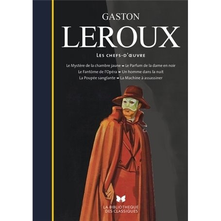 Gaston Leroux - Les chefs-d'oeuvre