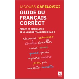 Guide du français correct - Pièges et difficultés de la langue française de A à Z