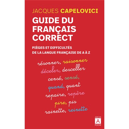 Guide du français correct - Pièges et difficultés de la langue française de A à Z