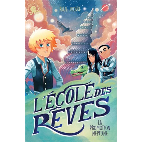 L'École des rêves - La promotion Neptune