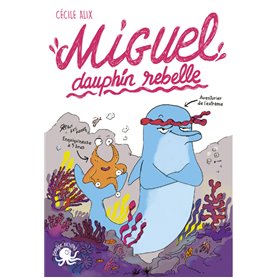 Miguel, dauphin rebelle