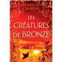 Les Créatures de bronze (broché) - Tome 03