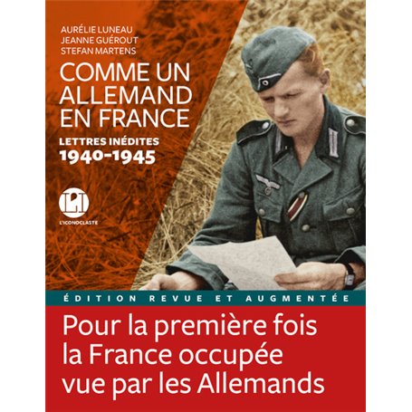 Comme un allemand en France - Lettres inédites 1940-1945