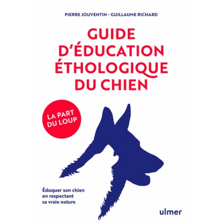 Guide d'éducation éthologique du chien