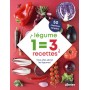 1 légume : 3 recettes - Vous allez adorer les légumes !
