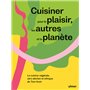 Cuisiner pour le plaisir, les autres et la planète - La cuisine végétale, zéro déchet et éthique de