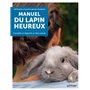 Manuel du lapin heureux