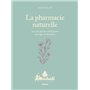 La Pharmacie naturelle - Avec des plantes médicinales sauvages et du jardin