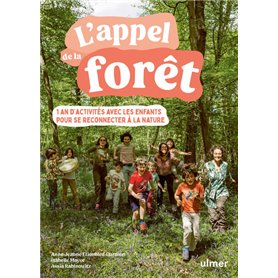 L'appel de la forêt - 1 an d'activités avec les enfants pour se reconnecter à la nature
