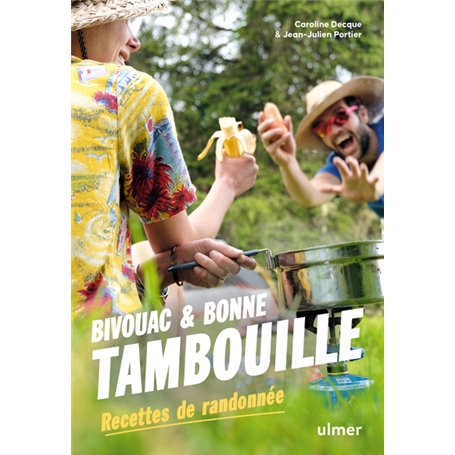 Bivouac et bonne tambouille - Recettes de randonnée