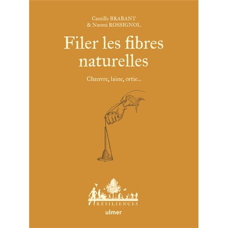 Filer les fibres naturelles - Chanvre, laine, ortie...